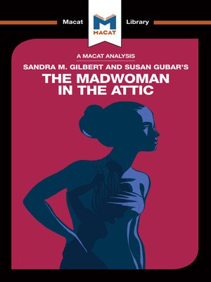 cover image of An Analysis of Sandra M. Gilbert and Susan Gubar's the Madwoman in the Attic